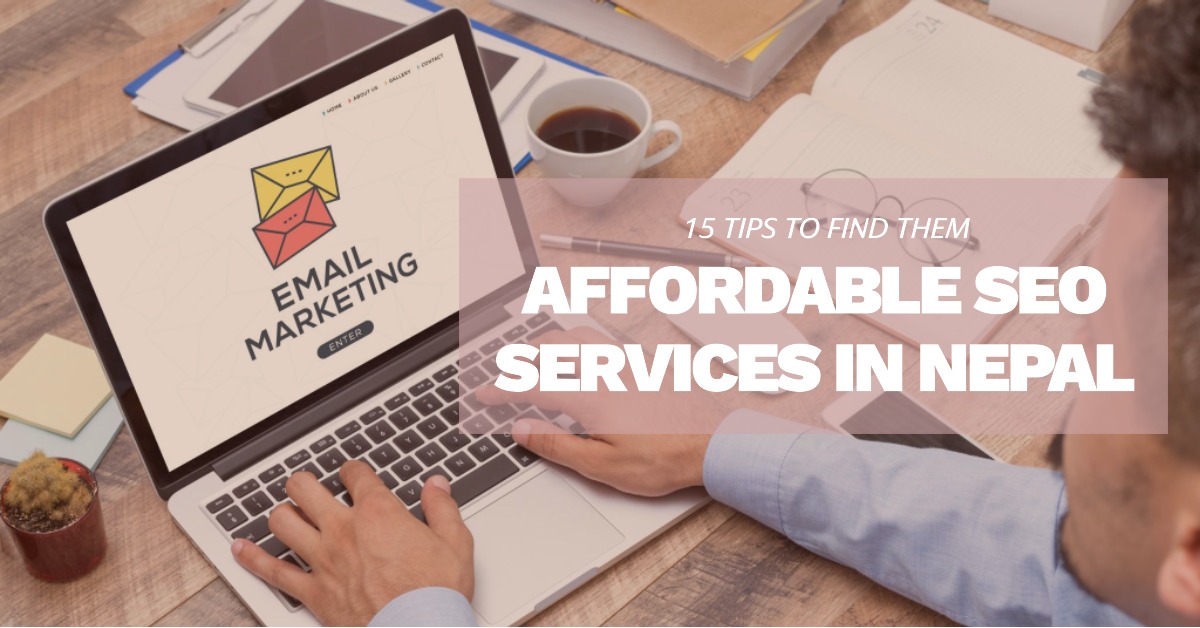 You are currently viewing 15 Tips to Find Affordable SEO Services in Nepal