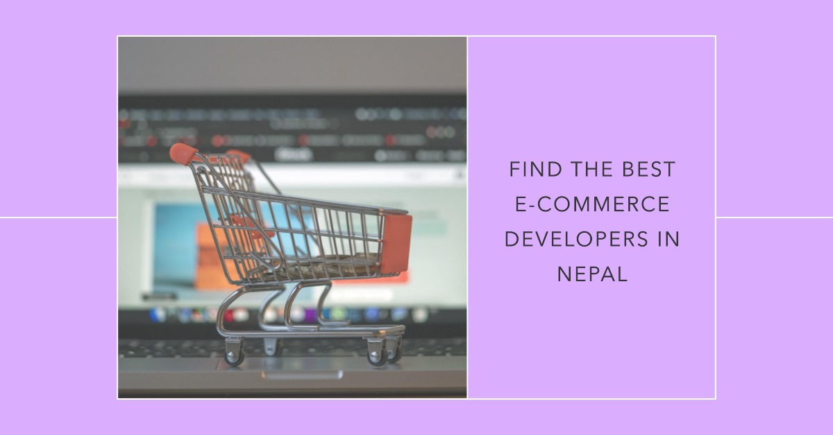 You are currently viewing Guide to Choosing Local E-commerce Developers in Nepal