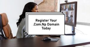 Read more about the article How To Register A .Com.Np Domain In Nepal